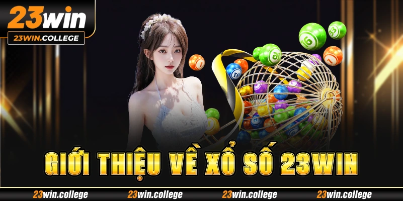 Giới thiệu về xổ số 23win